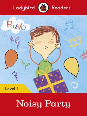 cover image of Ladybird Readers Level 1--Pablo--Noisy Party (ELT Graded Reader)